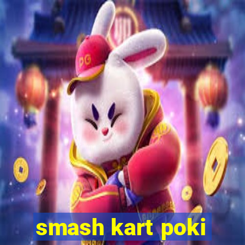 smash kart poki